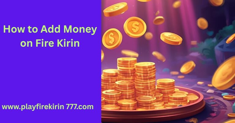 steps to add money on Fire Kirin